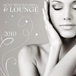 Various Artists - Most Wanted Chill & Lounge 2010