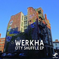 Werkha - City Shuffle EP