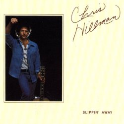 Chris Hillman - Slippin' Away
