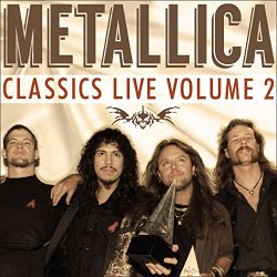 Metallica - Classics Live Volume 2 (Live)