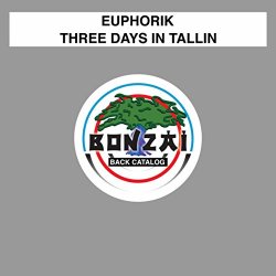 Euphorik - Three Days In Tallin