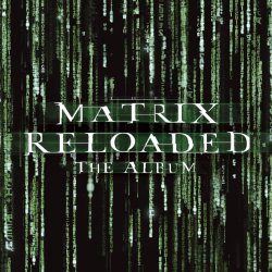   - The Matrix Reloaded: The Album [Explicit]