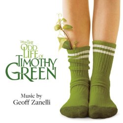 Geoff Zanelli - The Odd Life of Timothy Green (Original Motion Picture Soundtrack)