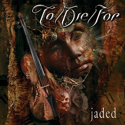 To Die For - Jaded