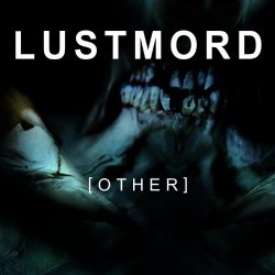 Lustmord - Other