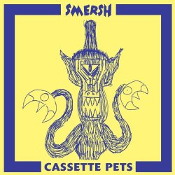 Smersh - Cassette Pets