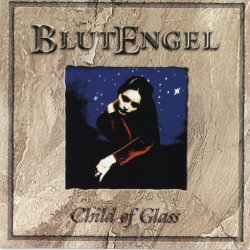 Blutengel - Child Of Glass