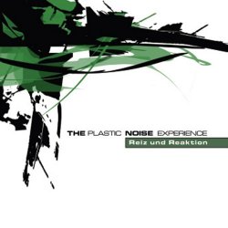 Plastic Noise Experience, The - Reiz und Reaktion