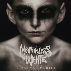 Motionless In White - Graveyard Shift [Explicit]