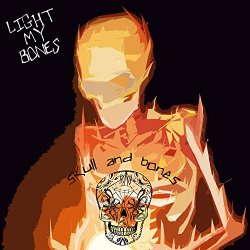 Light My Bones [Explicit]