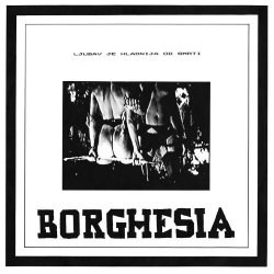 borghesia - Ljubav Je Hladnija Od Smrti I