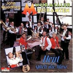 John Quadflieg Präsentiert Wurmtaler Musikanten - Wurmtaler Musikanten - Heut spielt die Musi [Edition John Quadflieg präsentiert... 2002]