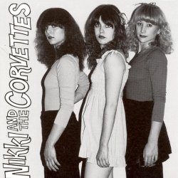 NIKKI & THE CORVETTES - Nikki and the Corvettes