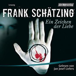 Frank Schaetzing - Ein Zeichen der Liebe (Ungekürzt)