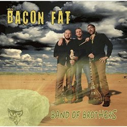 Bacon Fat - Band of Brothers