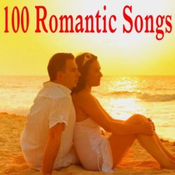   - 100 Romantic Songs