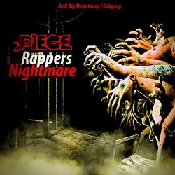 2piece - Rappers Nightmare [Explicit]