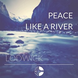Lodwick - Peace Like A River