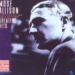 Mose Allison - Greatest Hits: The Prestige Collection by Mose Allison (2000-06-26)