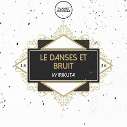 Le Danses Et Bruit - Wirikuta