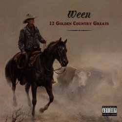 Ween - 12 Golden Country Greats [Explicit]