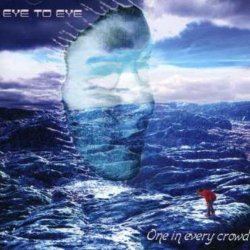 EYE TO EYE - One In Every Crowd by EYE TO EYE (2013-08-02)