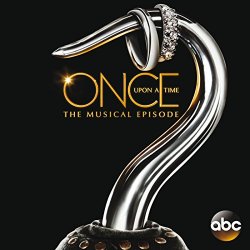   - Once Upon a Time: The Musical Episode (Original Television Soundtrack)