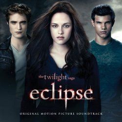   - The Twilight Saga: Eclipse (Original Motion Picture Soundtrack)