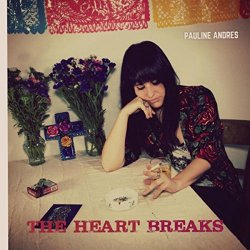 Pauline Andres - The Heart Breaks [Explicit]