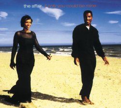 the_affair - If Only You Could Be Mine