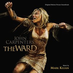 Mark Kilian - The Ward (Original Motion Picture Soundtrack)