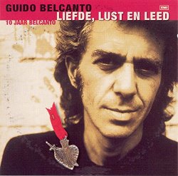 Guido Belcanto - Liefde Lust En Leed