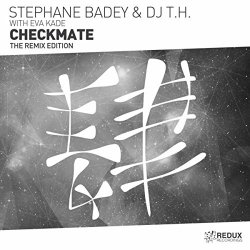 Stephane Badey And Dj TH With Eva Kade - Checkmate (The Remix Edition)