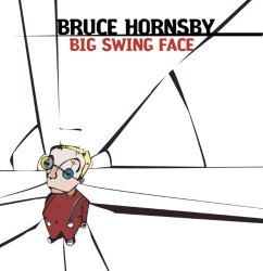 Bruce Hornsby - Big Swing Face