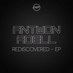 Antwon Adell - Rediscovered