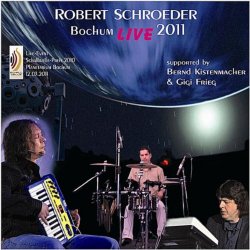 Robert Schroeder - Bochum Live 2011 [Explicit]