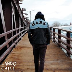 Lando Chill - For Mark, Your Son [Explicit]