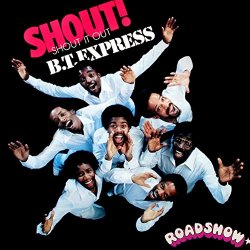 B.T. Express - Shout! (Shout It Out)