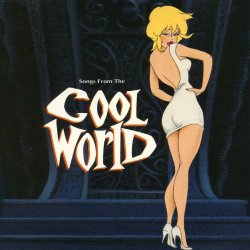   - Songs From The Cool World