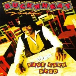 Buckwheat Zydeco - Five Card Stud by Buckwheat Zydeco (1994-08-09)