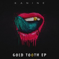 Kanine - Gold Tooth EP