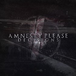 Amnesty Please - Decisions (feat. Matt Childers) [Explicit]