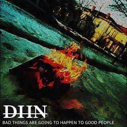 Dead Hour Noise - Bad Things Are Going to Happen to Good People