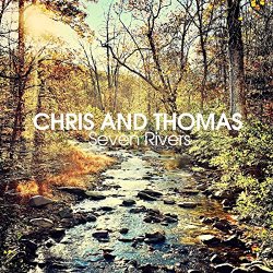 Chris And Thomas - Seven Rivers