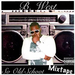 B West - So Old School Mixtape