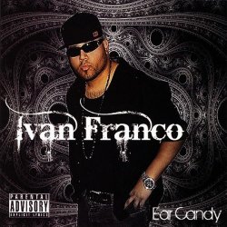 Ivan Franco - Ear Candy [Explicit]