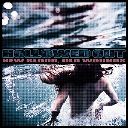 Hollowed Out - New Blood, Old Wounds [Explicit]