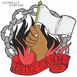 Guerrilla Warfare - Justice For None