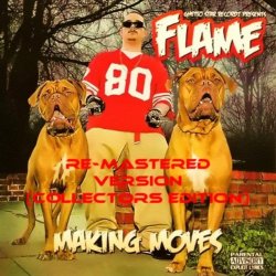 Flame - Making Moves (Re-Mastered Version)