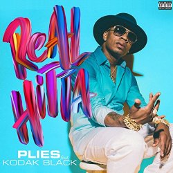 Plies - Real Hitta (feat. Kodak Black) [Explicit]